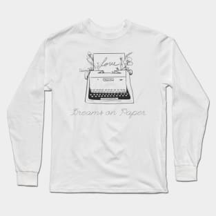 Dreams on Paper Aspiring Writer Long Sleeve T-Shirt